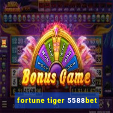 fortune tiger 5588bet